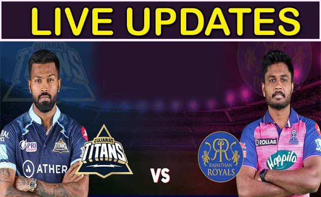 IPL 2022: GT Vs RR Match Live Updates And Highlights - Sakshi