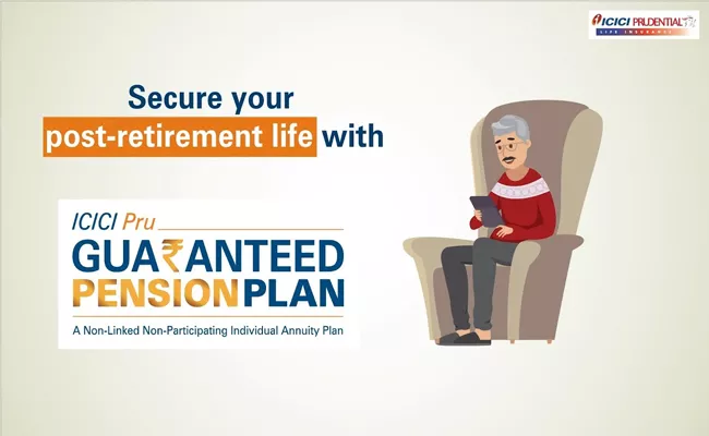 ICICI Prudential Life Insurance starts Guaranteed Pension Plan - Sakshi