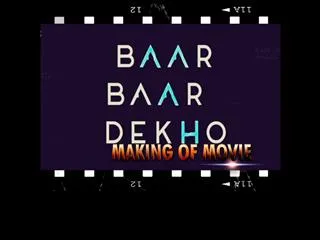 Making of Movie - Baar Baar Dekho - Sakshi