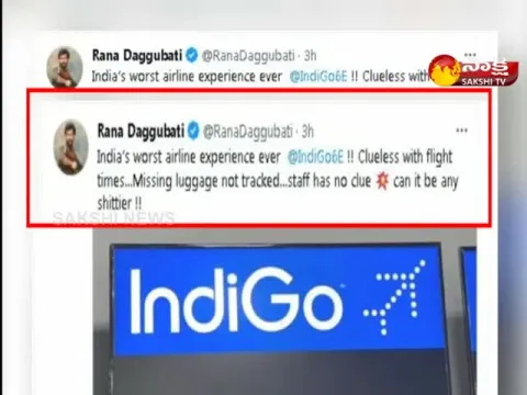 Hero Daggubati Rana Angry On Indigo Airlines