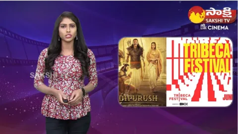 Adipurush Movie To Premiere At Tribeca Filim Festival