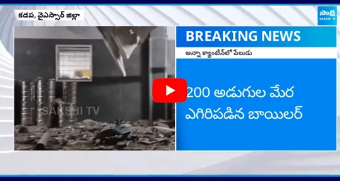 Gas Cylinder Blast In Anna Canteen Kitchen