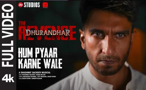 HUM PYAAR KARNE WALE Full Video Song Out From Dhurandhar The Revenge