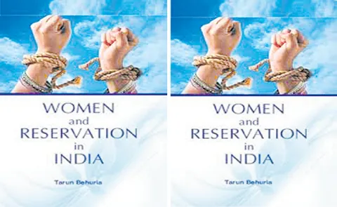 Women and Reservation in India by Tarun Behuria13