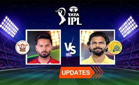 IPL 2026: CSK VS LSG Live Updates and highlights