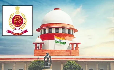 Supreme Court warns Enforcement Directorate