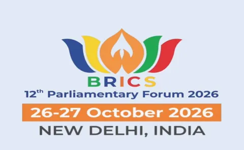 12th BRICS Parliamentary Forum to Begin in New Delhi on 26 october 2026