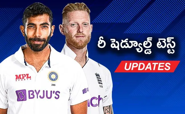 India Vs England 5Th Test Rescheduled Match: Updates And Highlights In Telugu - Sakshi