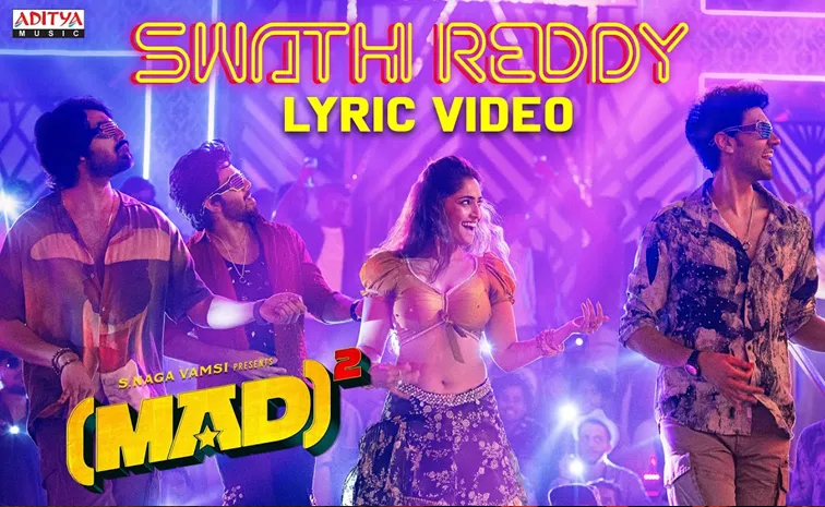 Mad Square Song Swathi Reddy Lyric Out Now Video