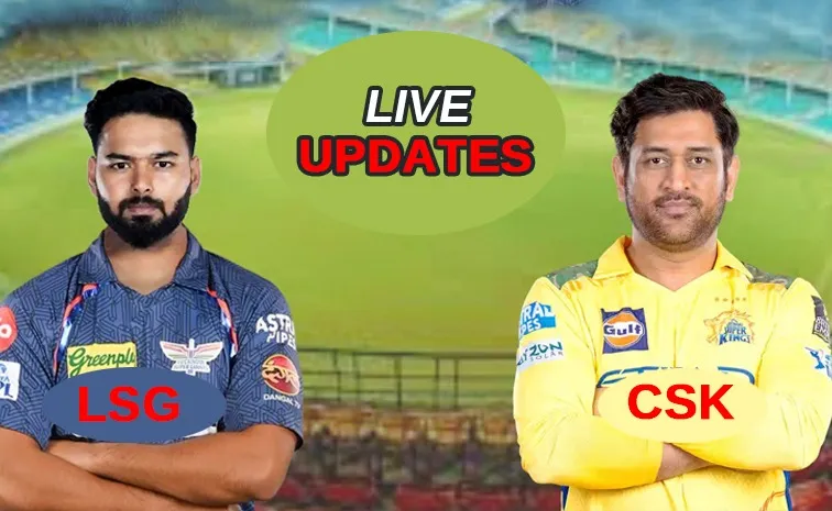 IPL 2025: Lucknow super giants vs chennai super kings live updates and highlights