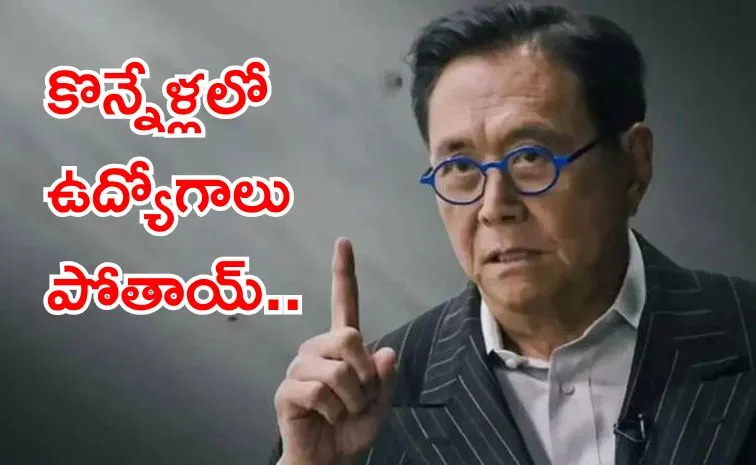 Robert Kiyosaki said lotof layoffs in future prepare for that
