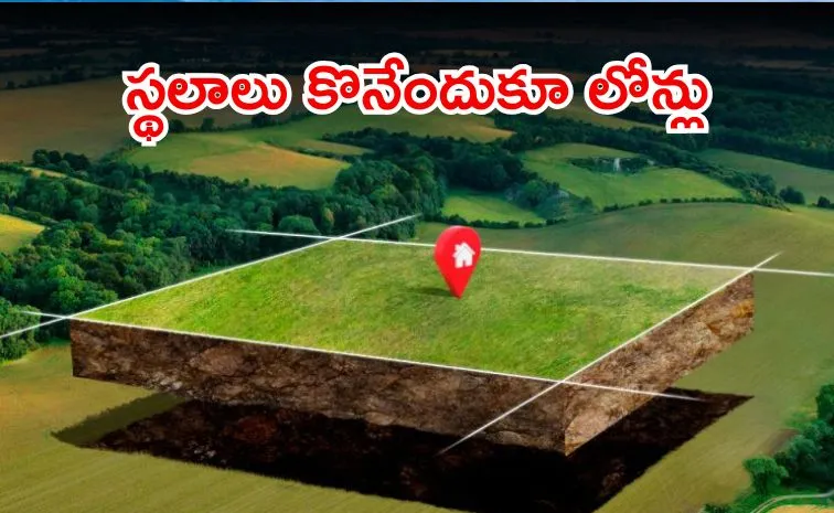 LOANS FOR PURCHASE OF OPEN PLOTS