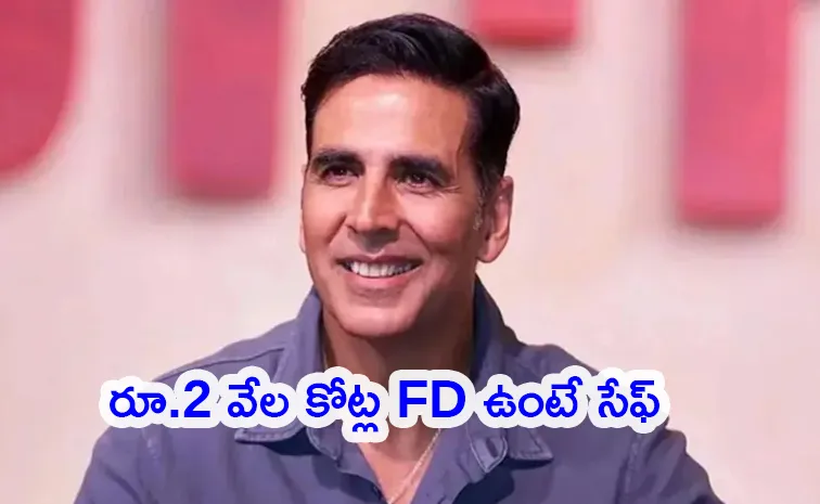Actor Akshay Kumar Aiming at Rs 2000 Cr FD