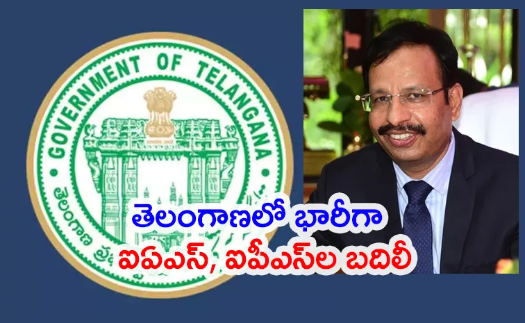 Telangana IAS IPS Transfers latest News