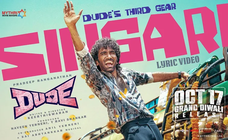 Singari Lyrical Song out from Pradeep Ranganathan Dude movie