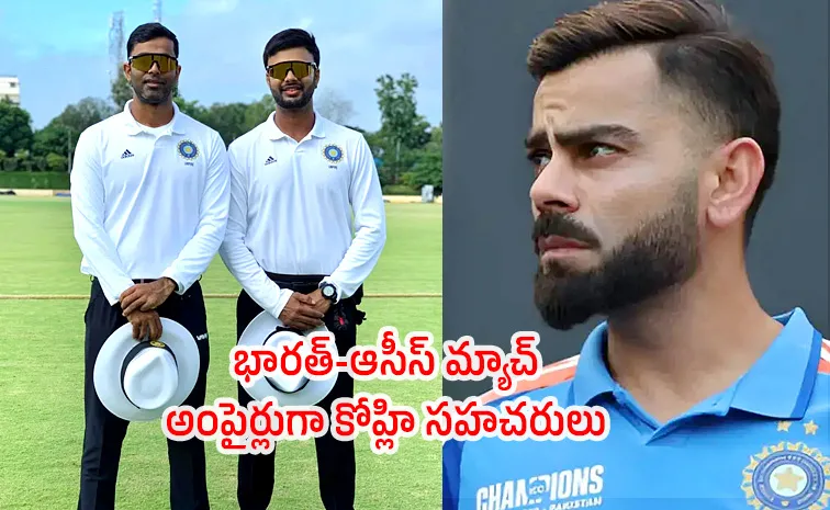 Once Kohlis U-19 Team Mates are on-field umpires for Australia A series