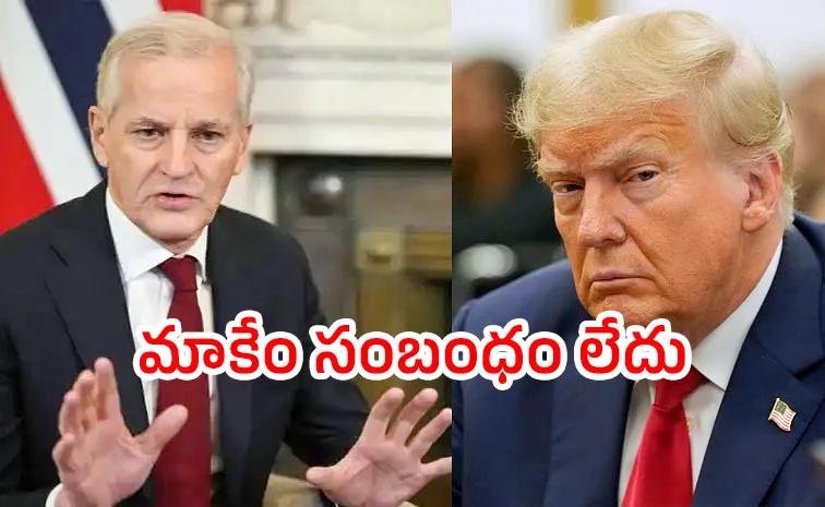 Norway PM Reaction Peace Prize For Trump Message