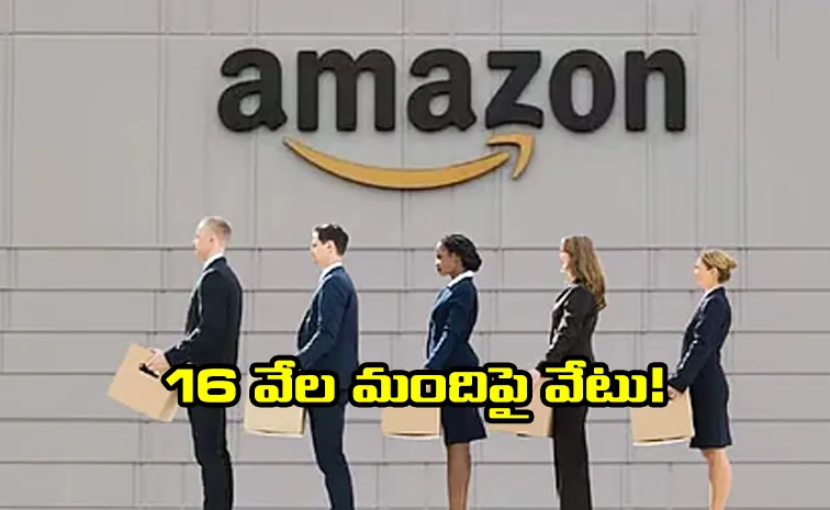 షాకింగ్‌ న్యూస్‌ : అమెజాన్‌లో వేలాది మంది ఉద్యోగులపై వేటు