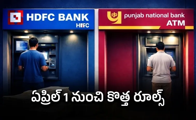 ATM new rules from 1 April 2026 alert for HDFC PNB Bandhan Bank Customers