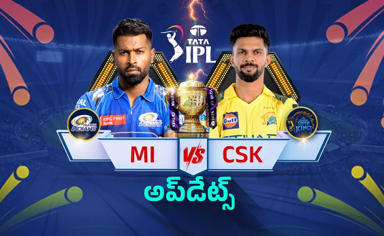 IPL 2026: Chennai Super Kings Vs Mumbai Indians Match Live Updates1