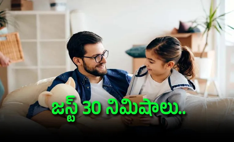 Parenting Tips: The 30 minute secret make your child emotionally strong