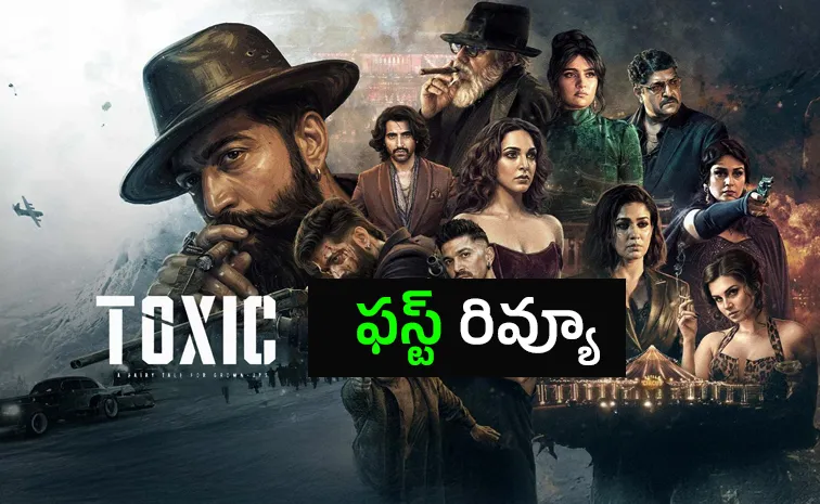 Toxic Movie First Review In Telugu