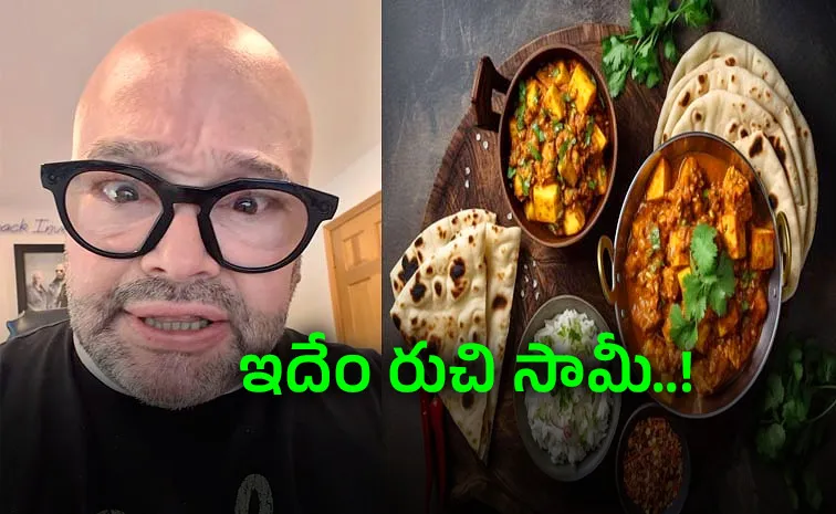 US Man Nathanson said Indian Food Has Broken My Taste Buds