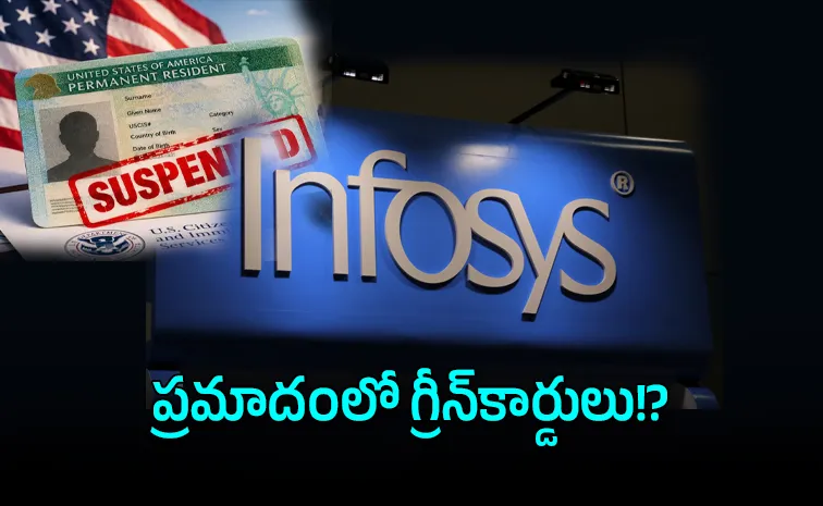 Green Card Freeze Infosys US PERM Suspension