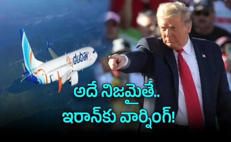 Trump Suspects Iran Link Flydubai Plane Attack Warns Severe Retaliation